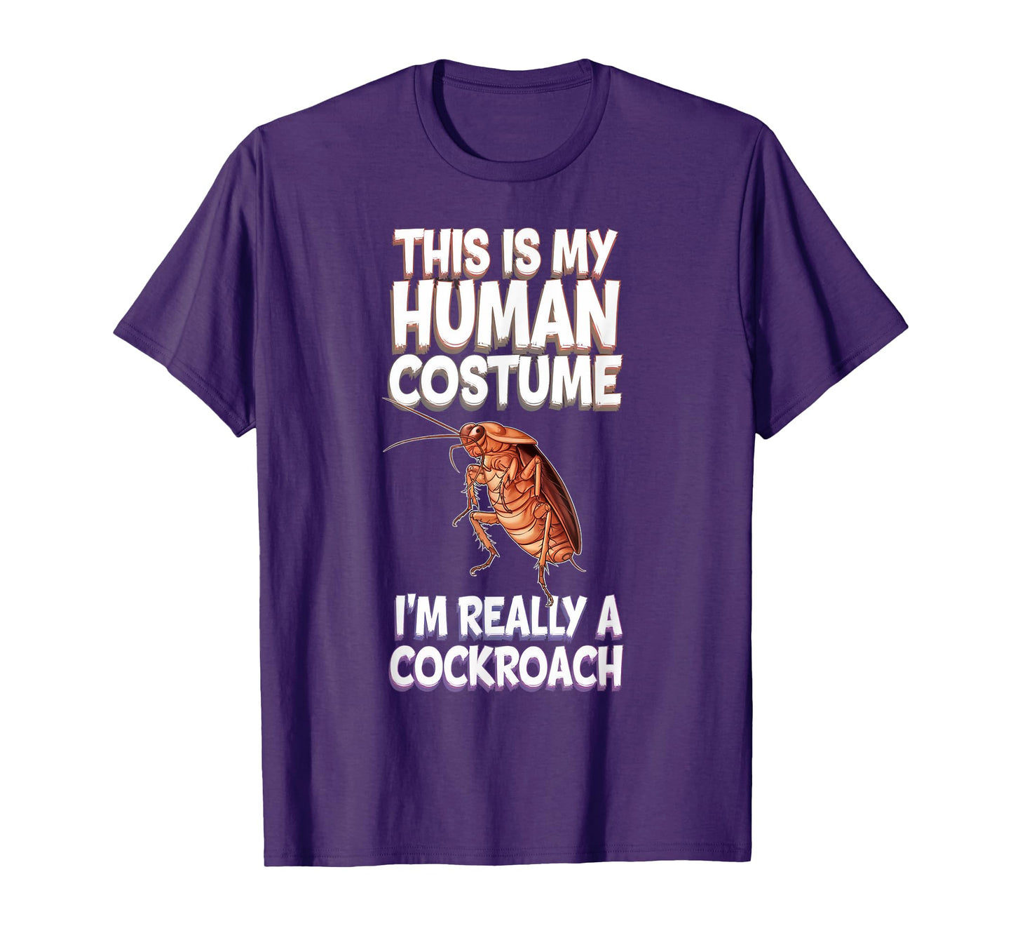 Halloween This Is My Human Costume I'm Really A Cockroach T-Shirt