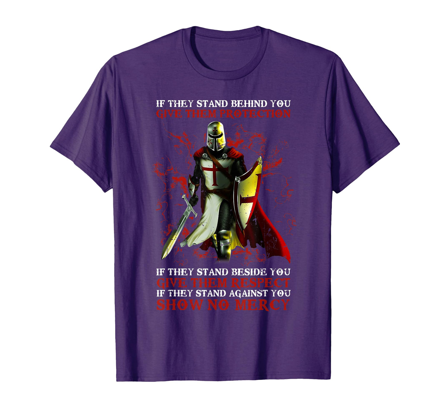 Knight Templar If They Stand Behind You Give Them Protection T-Shirt