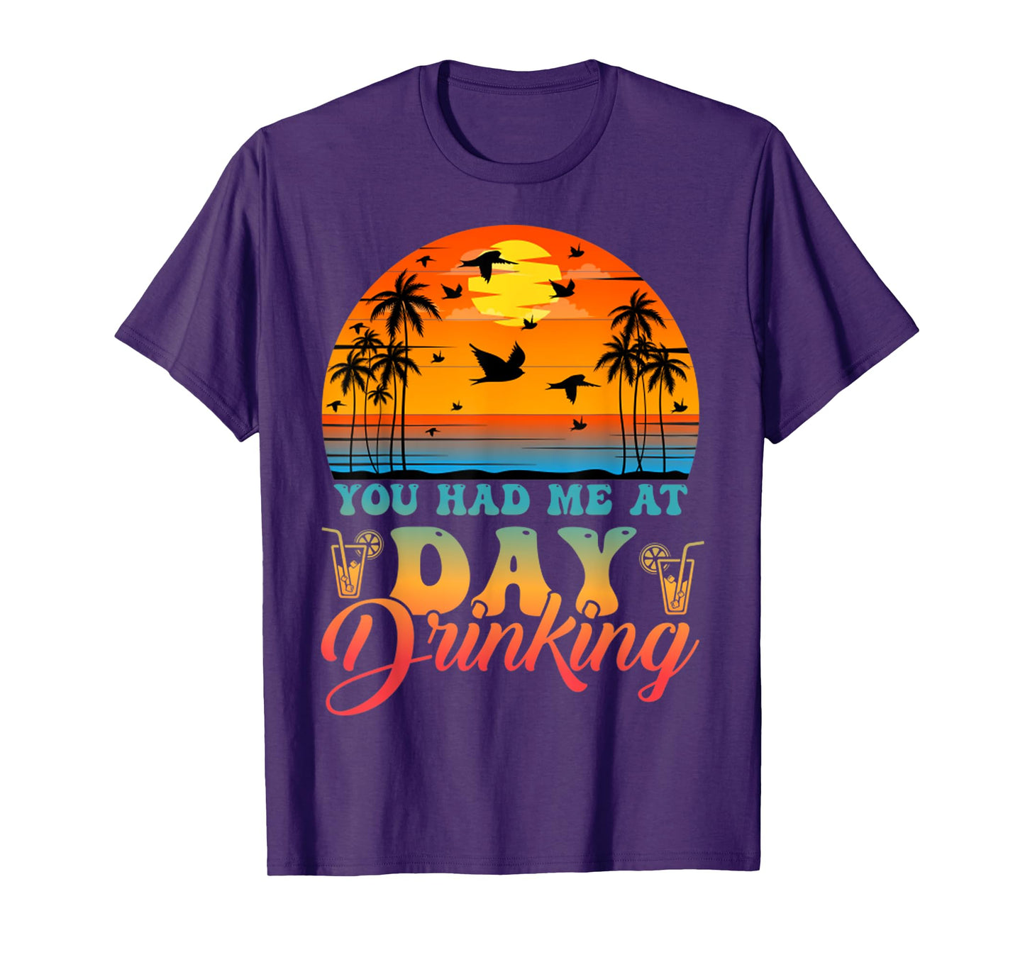 You Had Me At Day Drinking Funny Retro Beach Vacation Summer T-Shirt