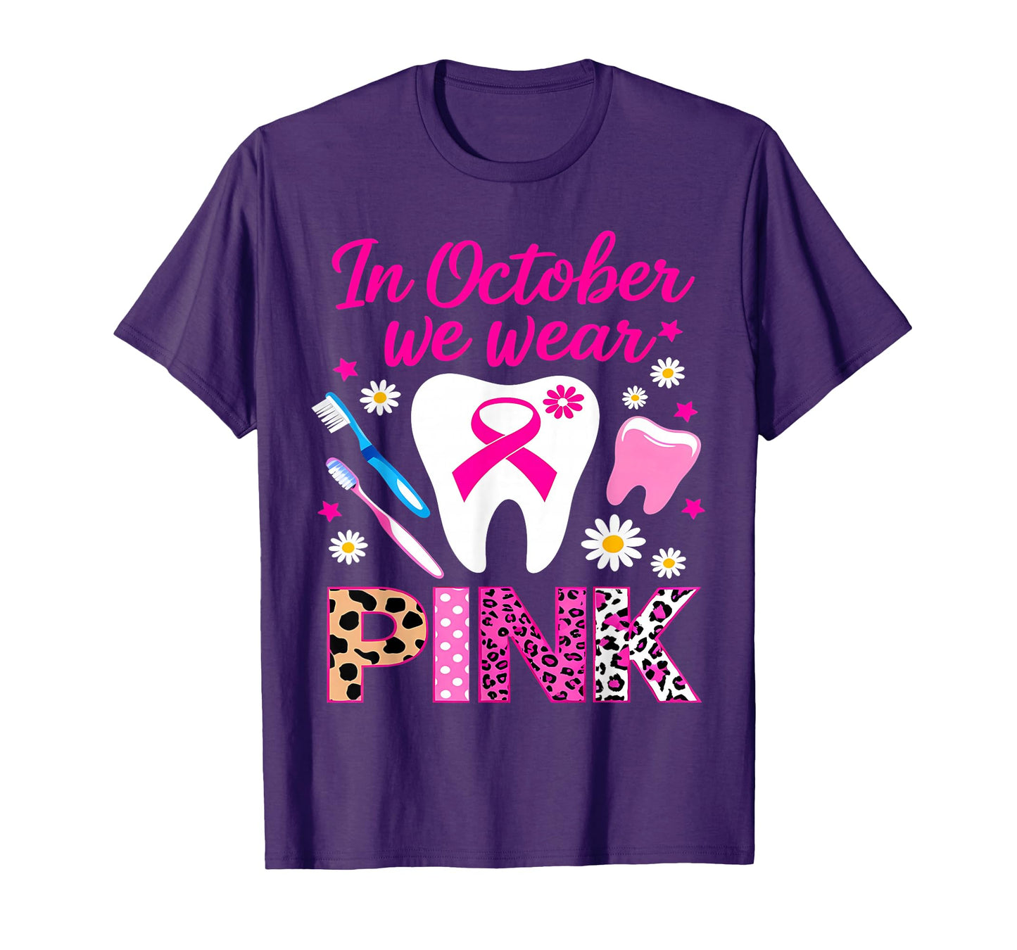 dental breast cancer Awareness In October We Wear Pink Tooth T-Shirt