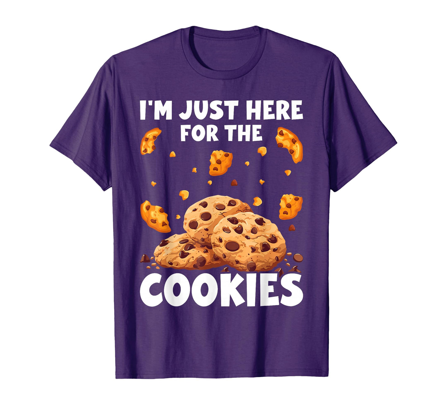 I'm Just Here For The Cookies Funny Chocolate Chip Cookie T-Shirt