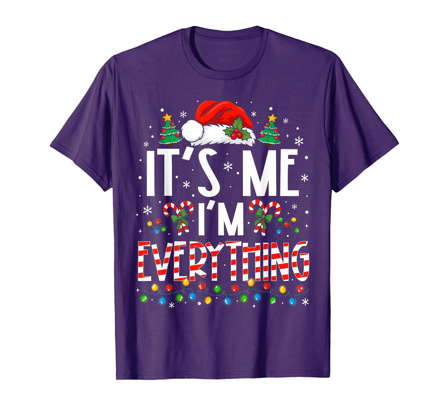 It's Me I'm Everything Funny Christmas Matching Couples Xmas T-Shirt
