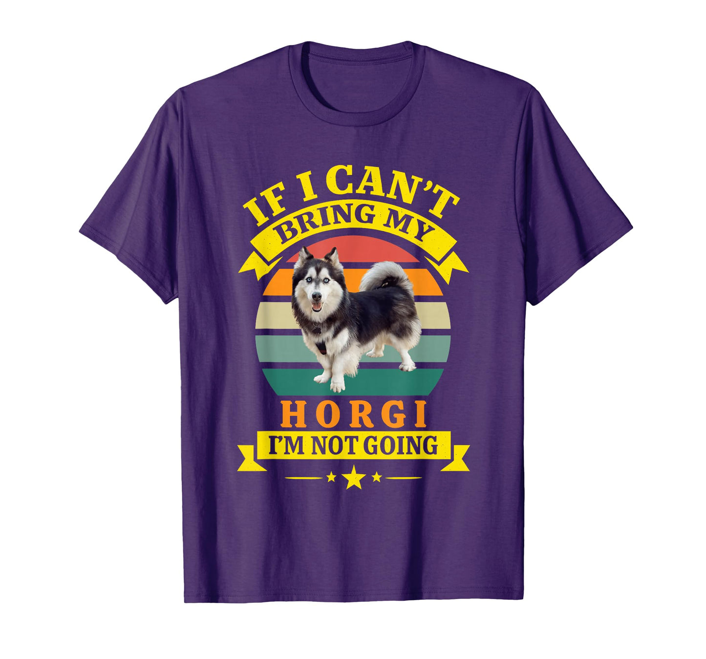 If I Can't Bring My Dog Funny Horgi Husky Corgi Mix Lover T-Shirt