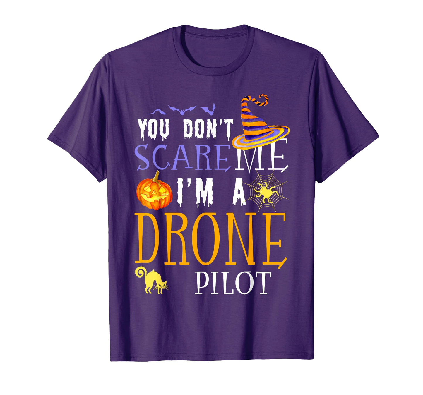 You Don't Scare Drone Pilot Halloween Saying Fun T-Shirt