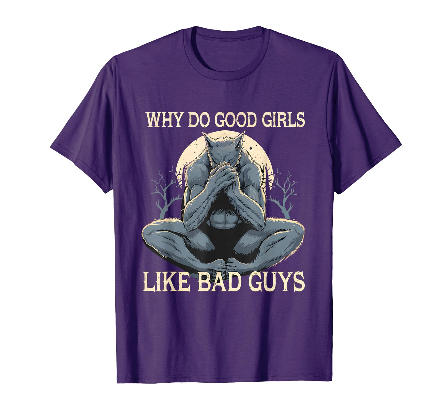 Why Do Good Girls Like Bad Guys Cringe Werewolf Wolf Meme T-Shirt