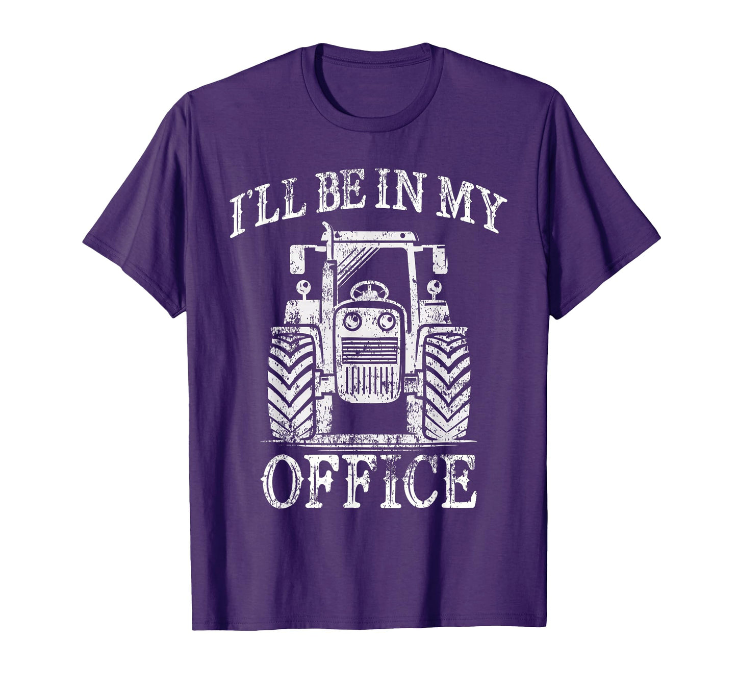 Funny Farming Farm Tractor I'll Be In My Office Humor T-Shirt