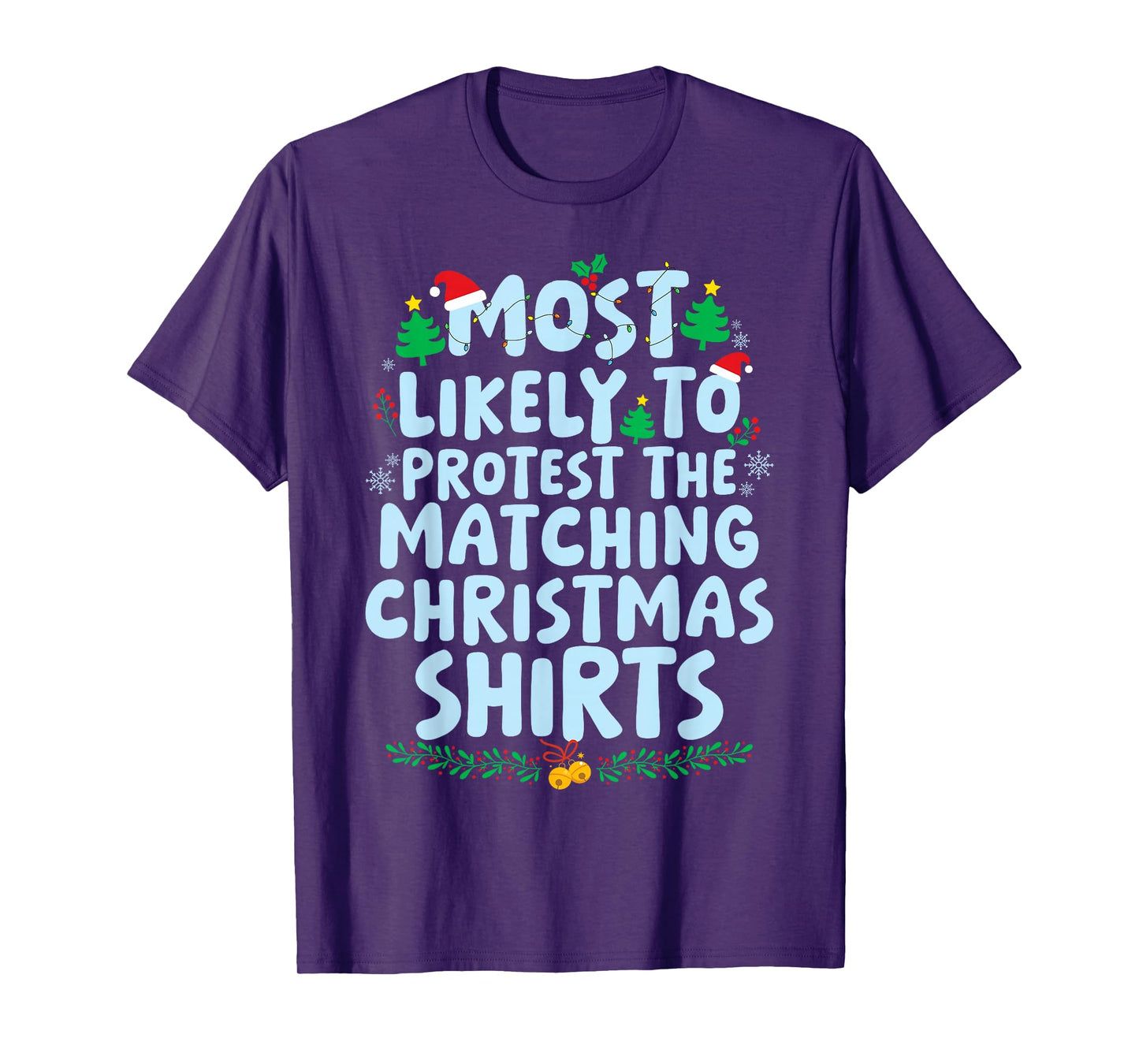Most Likely to Protest The Matching Christmas Shirts Holiday T-Shirt