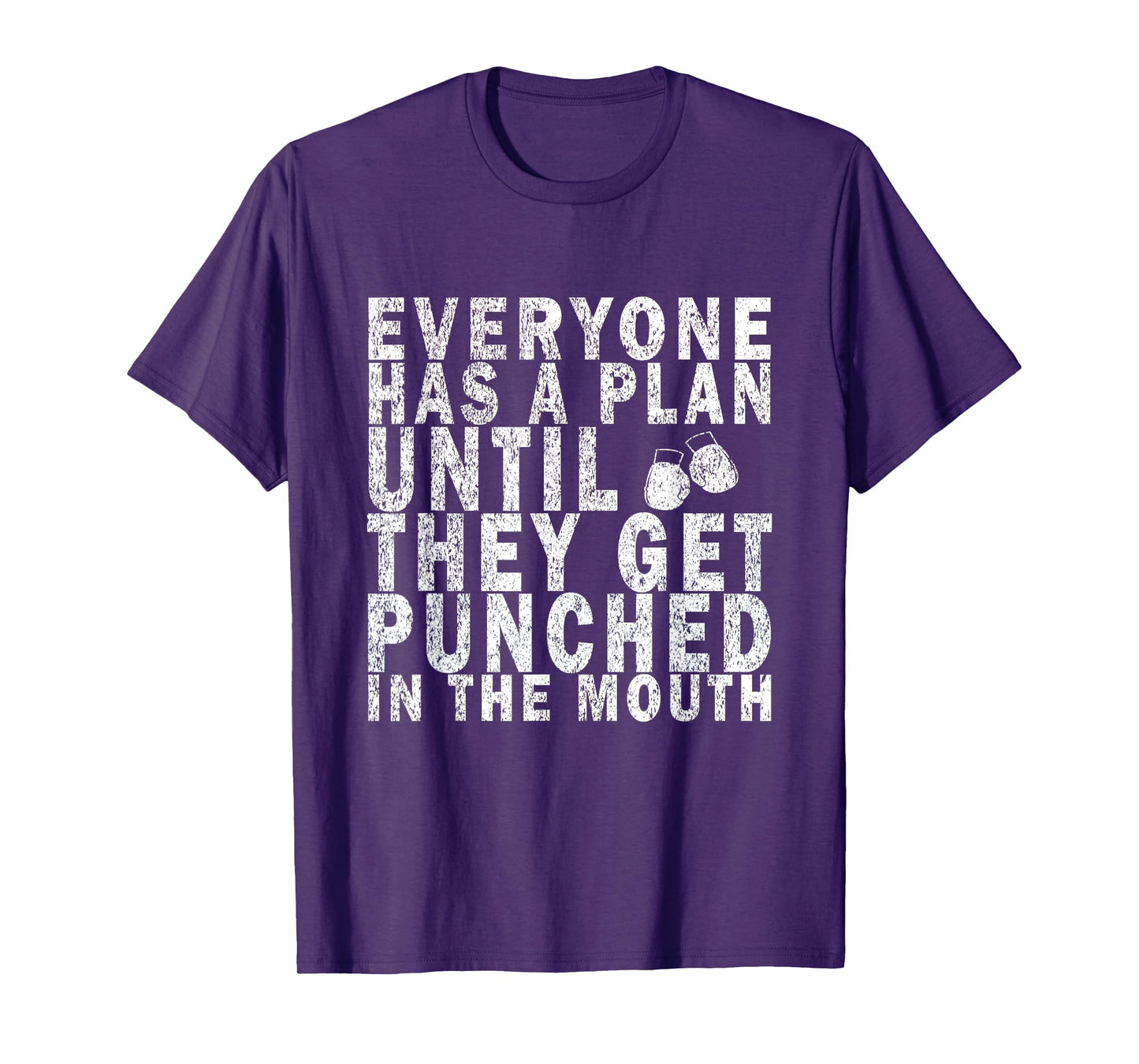 Everyone Has a Plan Until They Get Punched in the Mouth T-Shirt