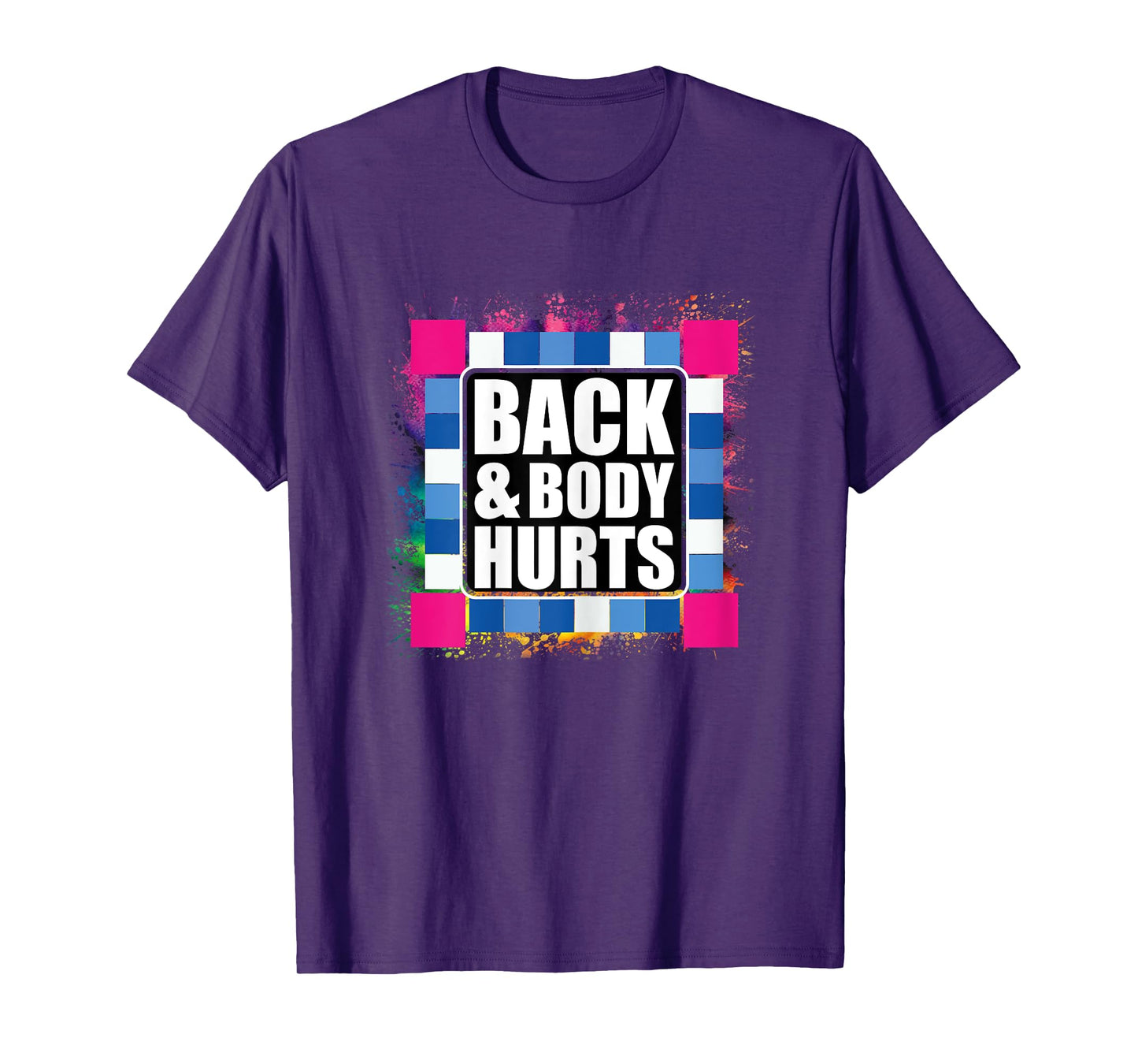 Funny Back Body Hurts Tee Tie Dye Exercise Workout Gym Top T-Shirt