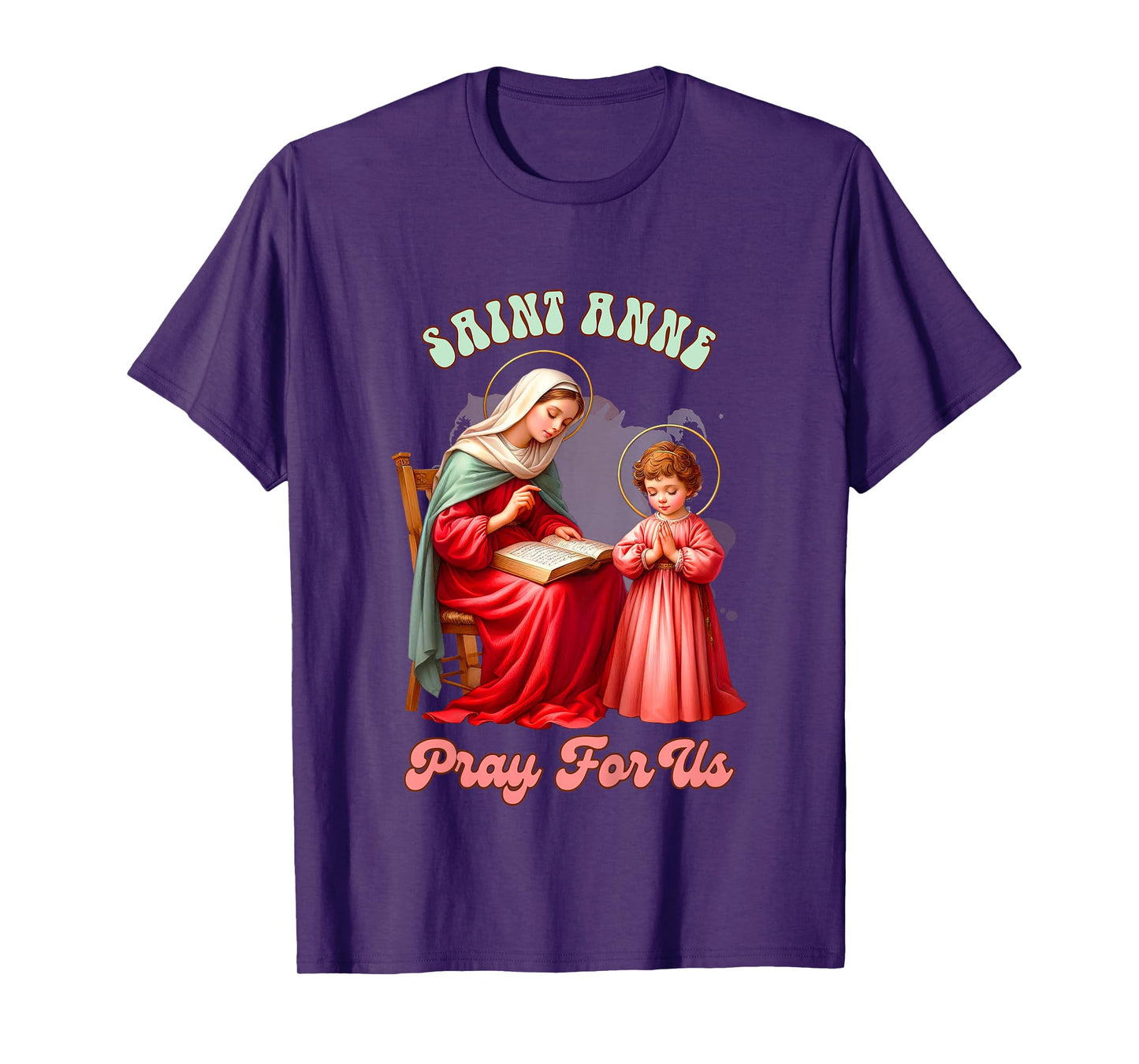 Kids Christian Faith Religious Baby Prayer Saint Anne Pray For Us T-Shirt
