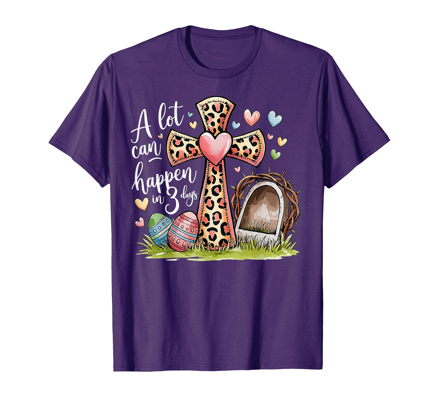 Alot Can Happen In 3 Days Hallelujah Easter Day Christian T-Shirt