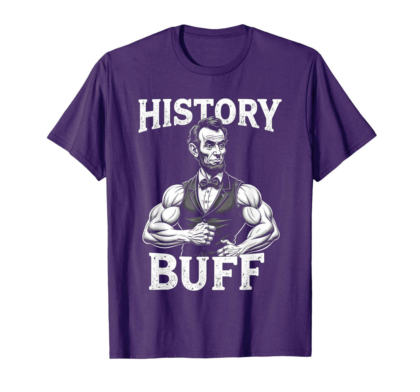 History Buff Abraham Lincoln Weightlifting Funny Fitness T-Shirt