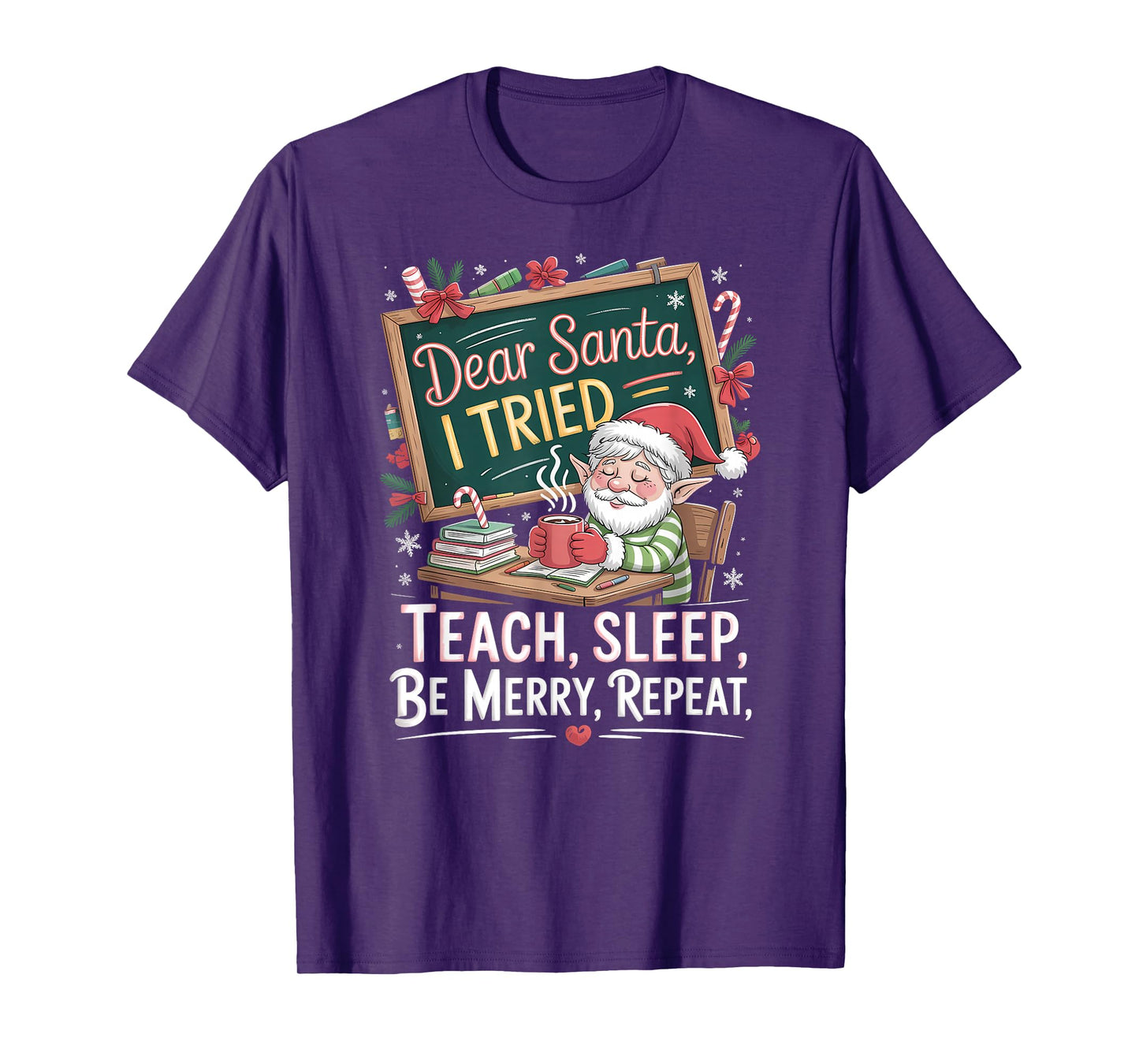 Teach Sleep Be Merry Repeat Funny Christmas Holiday T-Shirt