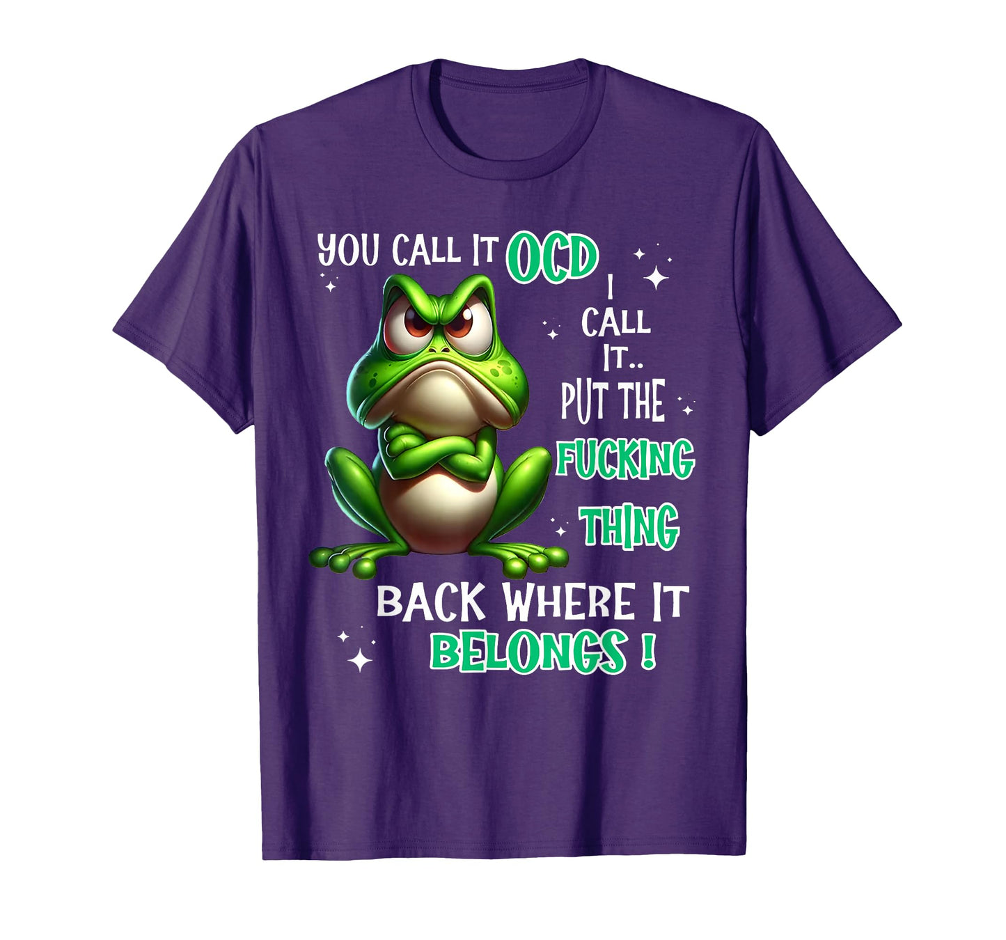Frog You Call It OCD I Call It Put The Fucking Thing Back T-Shirt