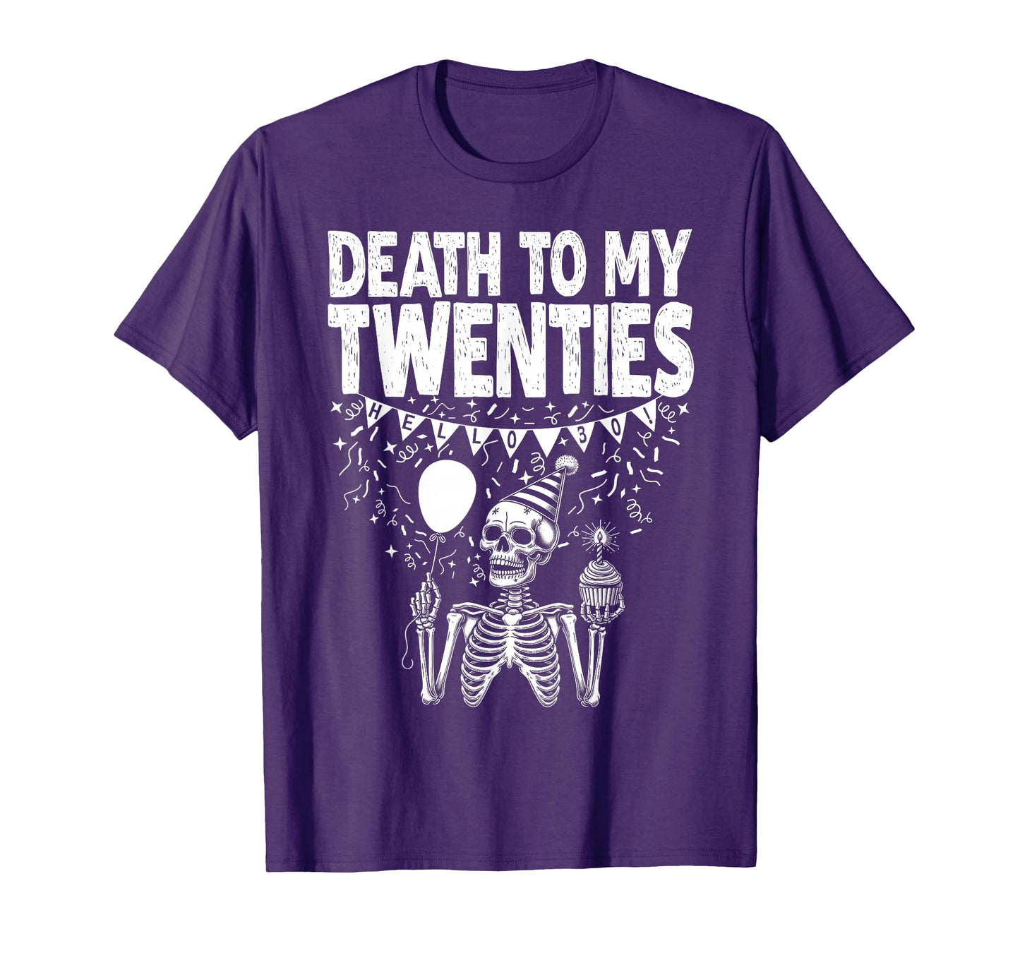 Hello 30! Skeleton Death To My Twenties, 20s 30th Birthday T-Shirt