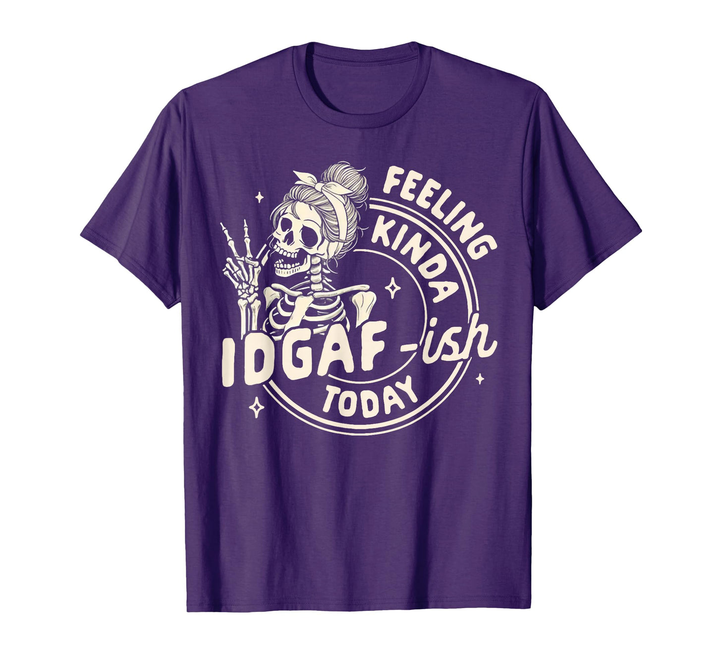 Skeleton Feeling Kinda IDGAF-Ish Today T-Shirt