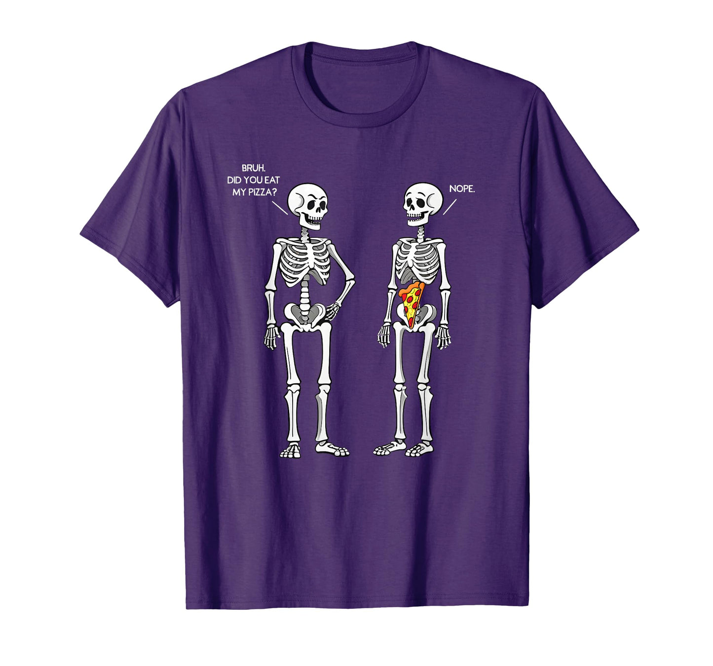 Did You Eat My Pizza Skeleton Funny Halloween Costume Bruh T-Shirt