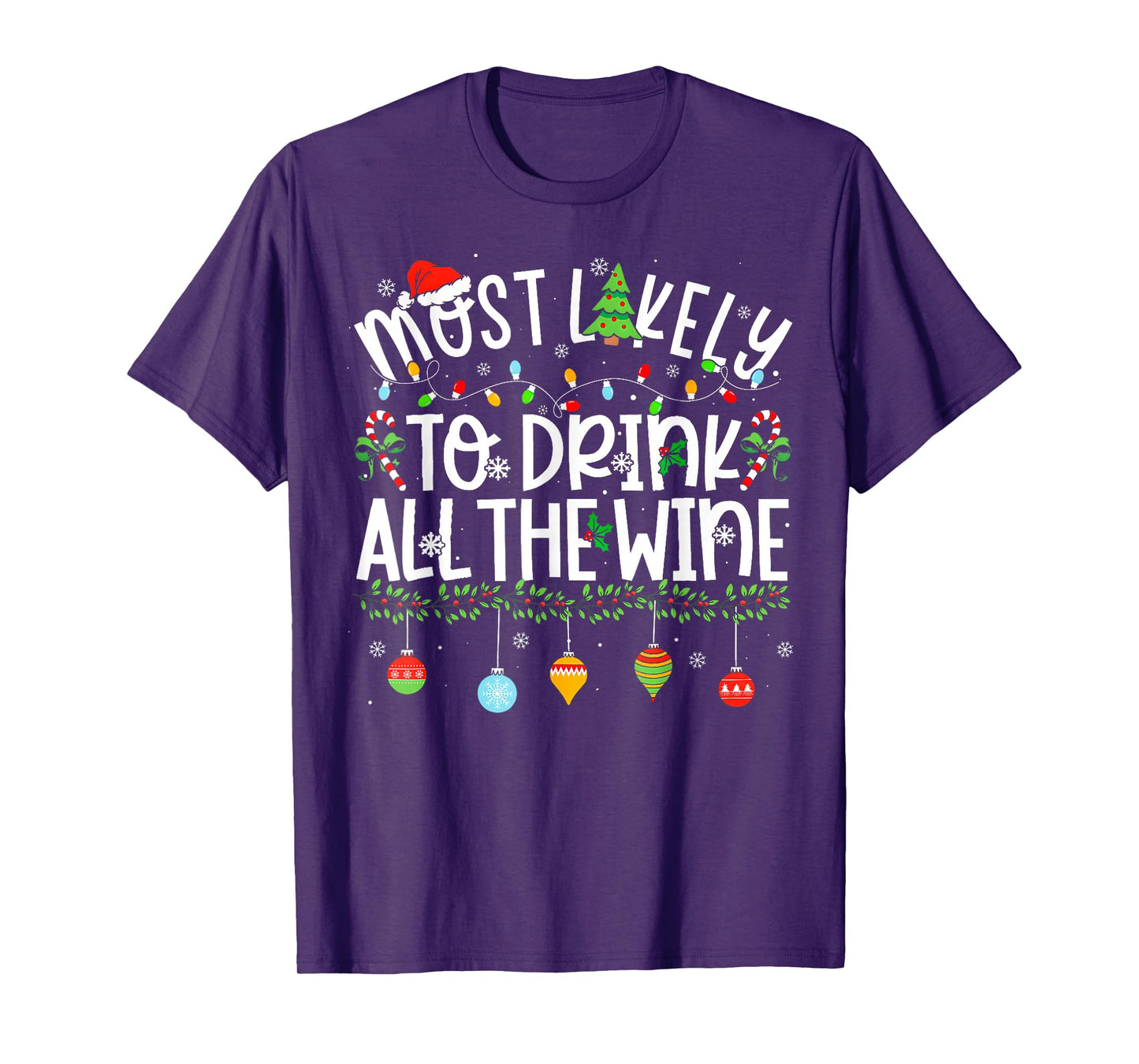 Most Likely to Drink All The Wine Funny Drinking Christmas T-Shirt