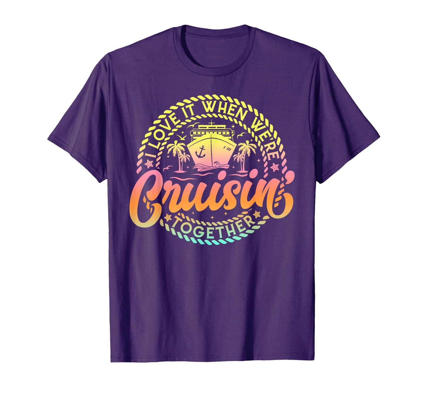 Cruise I Love It When We're Cruisin Together Couple Matching T-Shirt