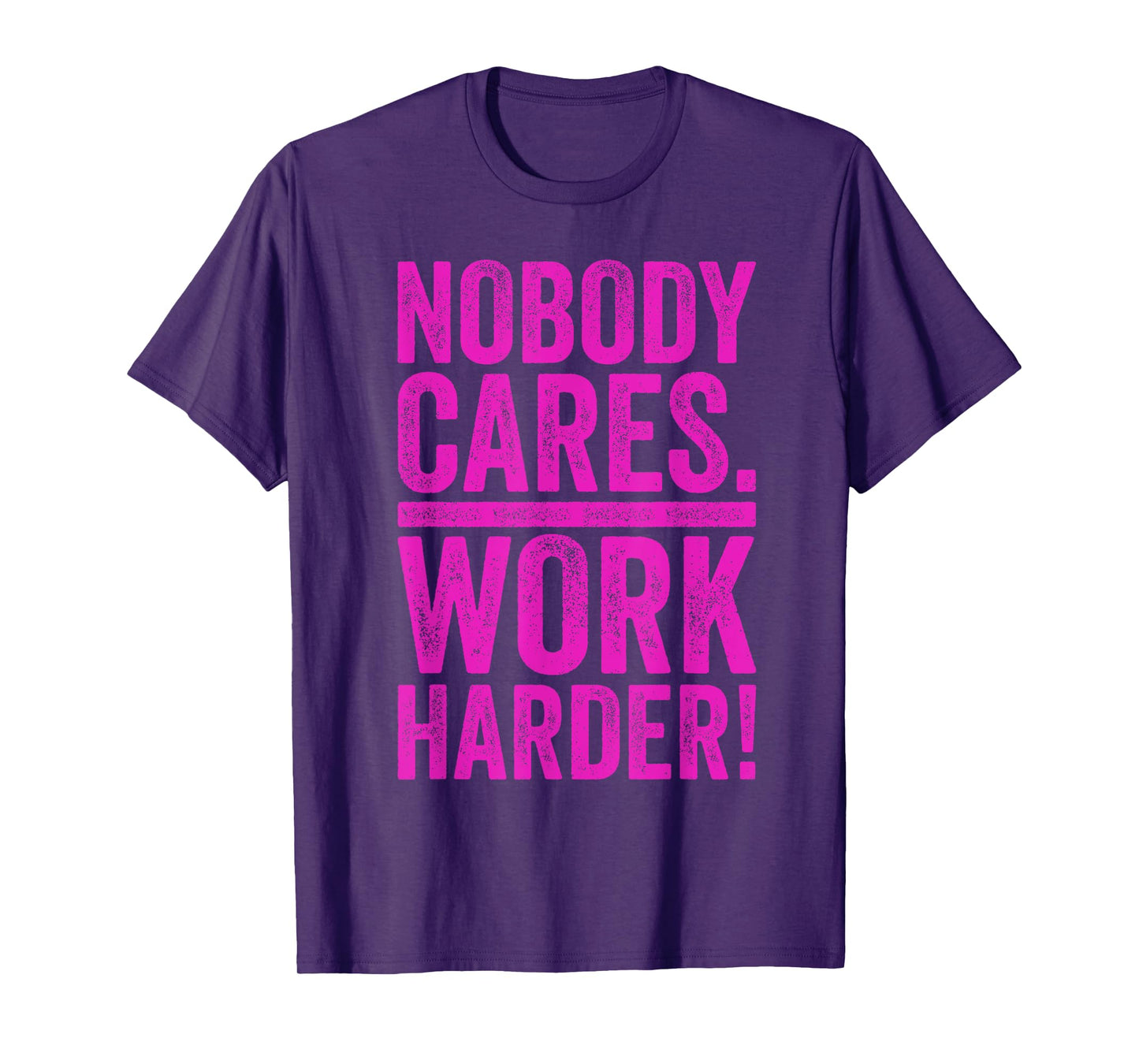 Retro Nobody Cares Work Harder Funny Fitness Motivation Gift T-Shirt