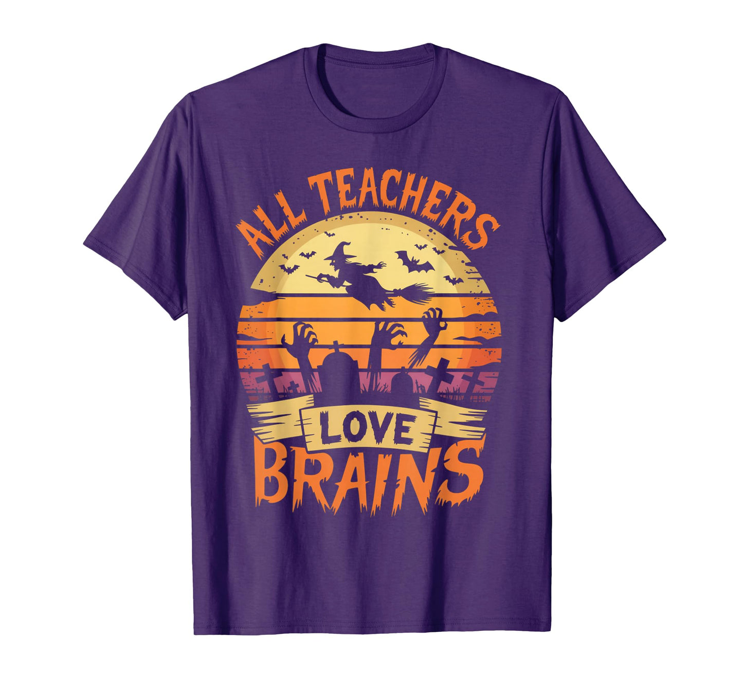 All Teachers Love Brains Funny Halloween Teacher Gifts Funny T-Shirt