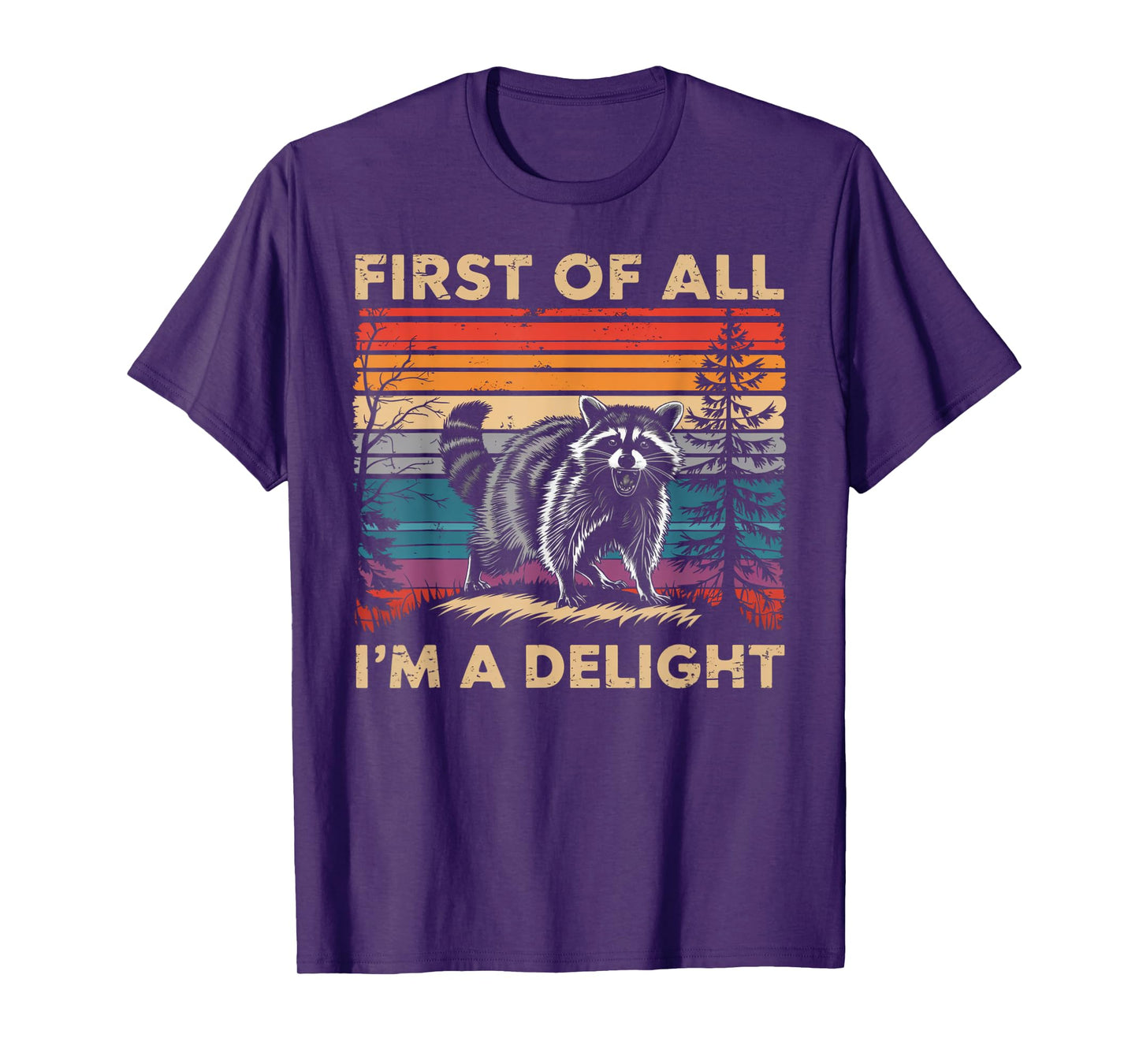 Raccoon First Of All Im A Delight Racoon Gifts For Men Women T-Shirt