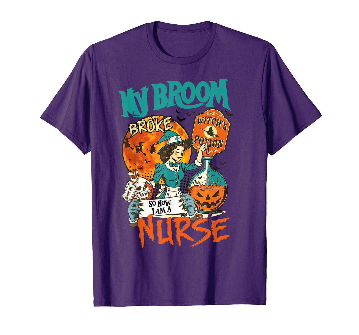 My Broom Broke So Now I'm A Nurse Halloween-Nurse T-Shirt