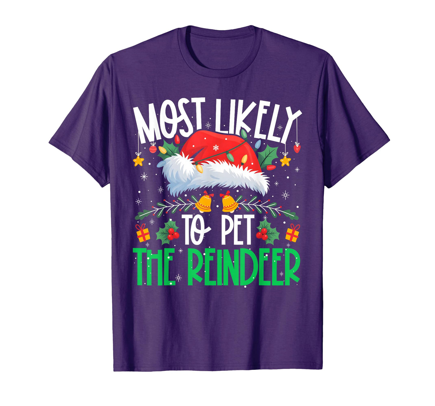Most Likely to Pet The Reindeer Funny Matching Xmas T-Shirt
