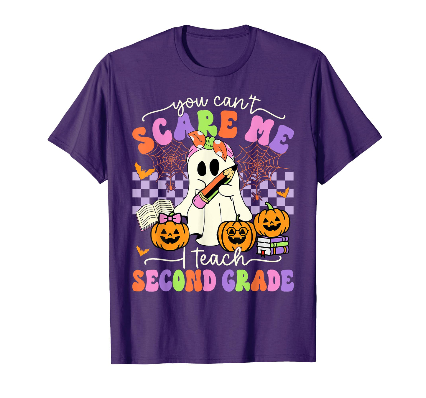 Halloween Teacher You Can't Scare Me I Teach Second Grade Men Women T-Shirt
