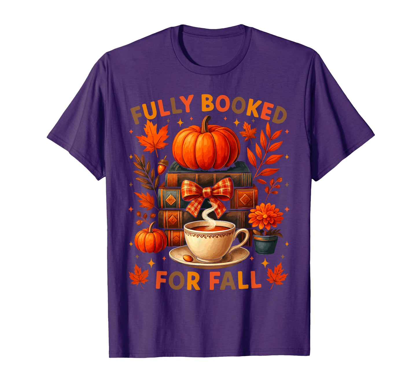 Fully Booked for Fall Books Coffee Leaves Pumpkins Funny Tee T-Shirt