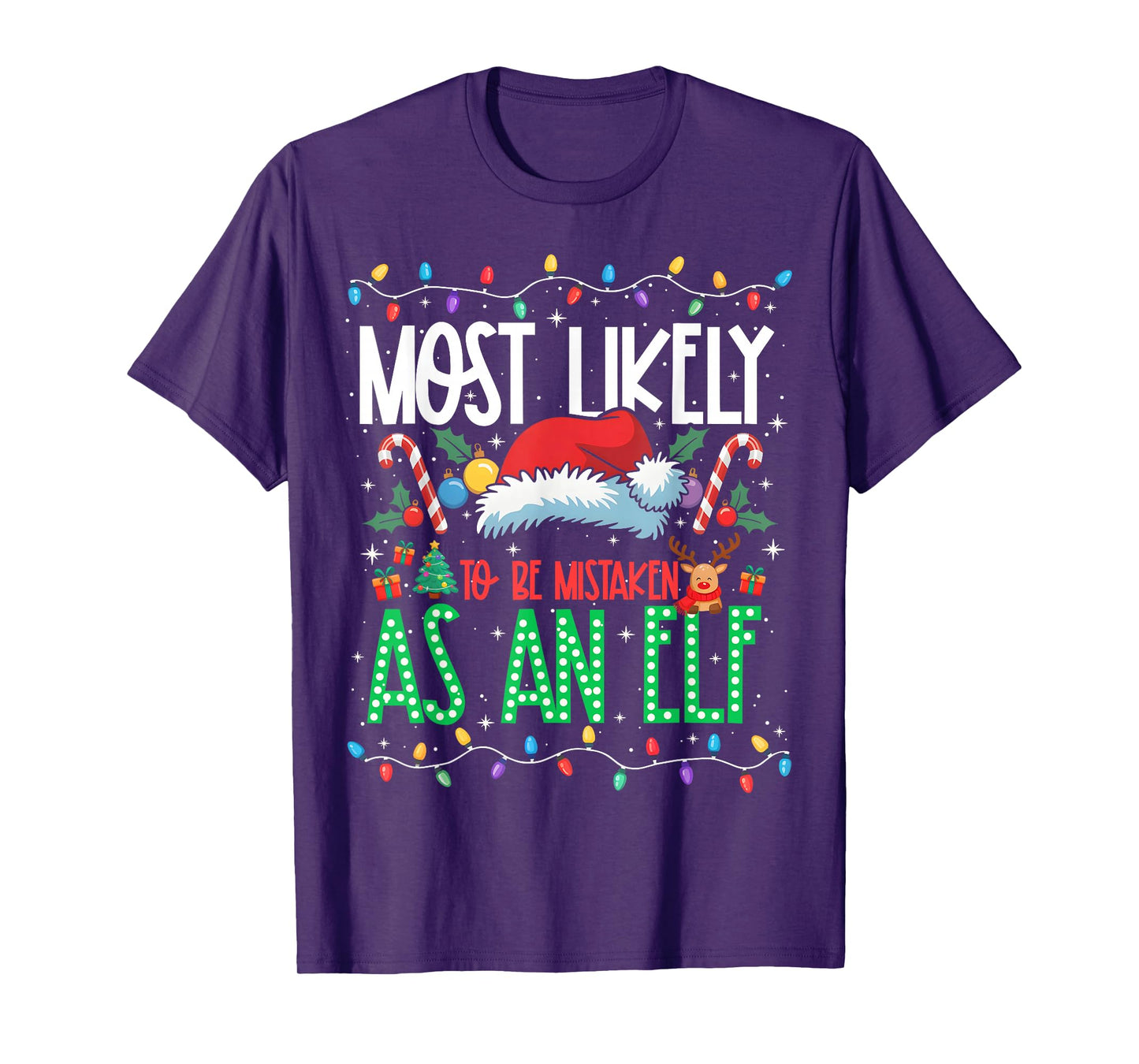 Most Likely to Be Mistaken As an Elf Funny Matching Xmas T-Shirt