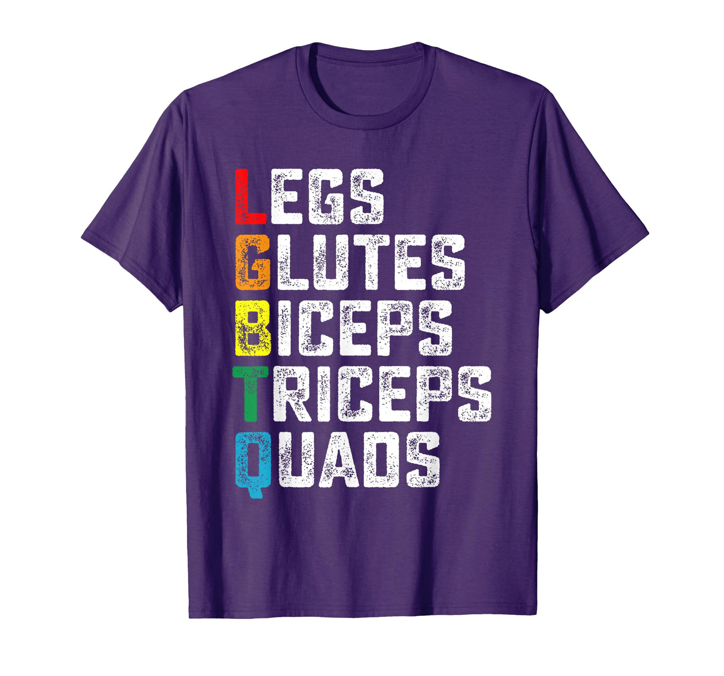 LGBTQ Legs Glutes Biceps Triceps Quads Funny Gym Gay Lesbian T-Shirt