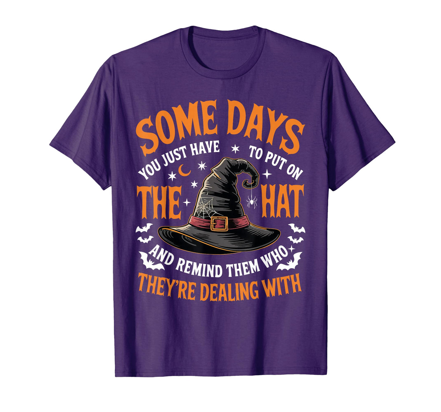 Some Days You Just Have to Put On The Hat Witch Halloween T-Shirt