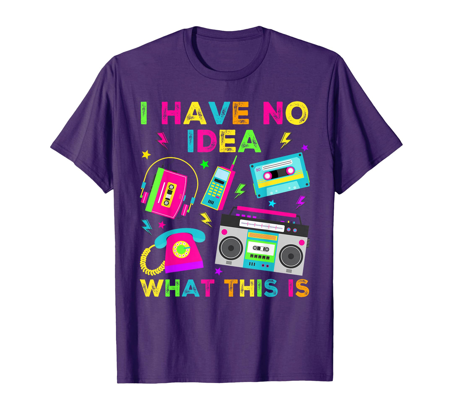I Have No Idea What This Is Men Women Kid 70s 80s 90s Outfit T-Shirt