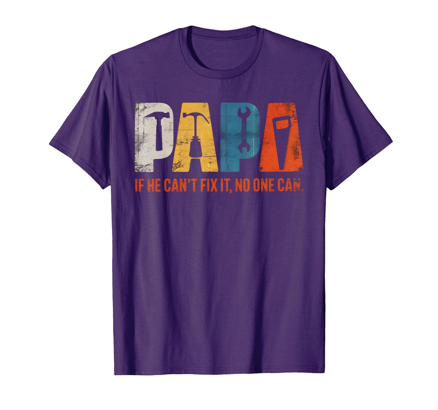 Papa If He Cant Fix It No One Can Funny Fathers Day Men Dad T-Shirt