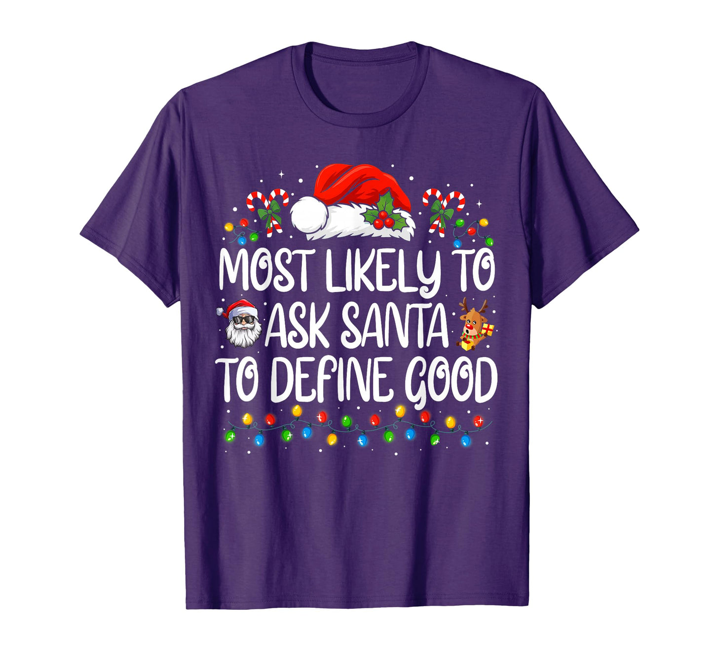 Most Likely to Ask Santa to Define Good Funny Christmas T-Shirt
