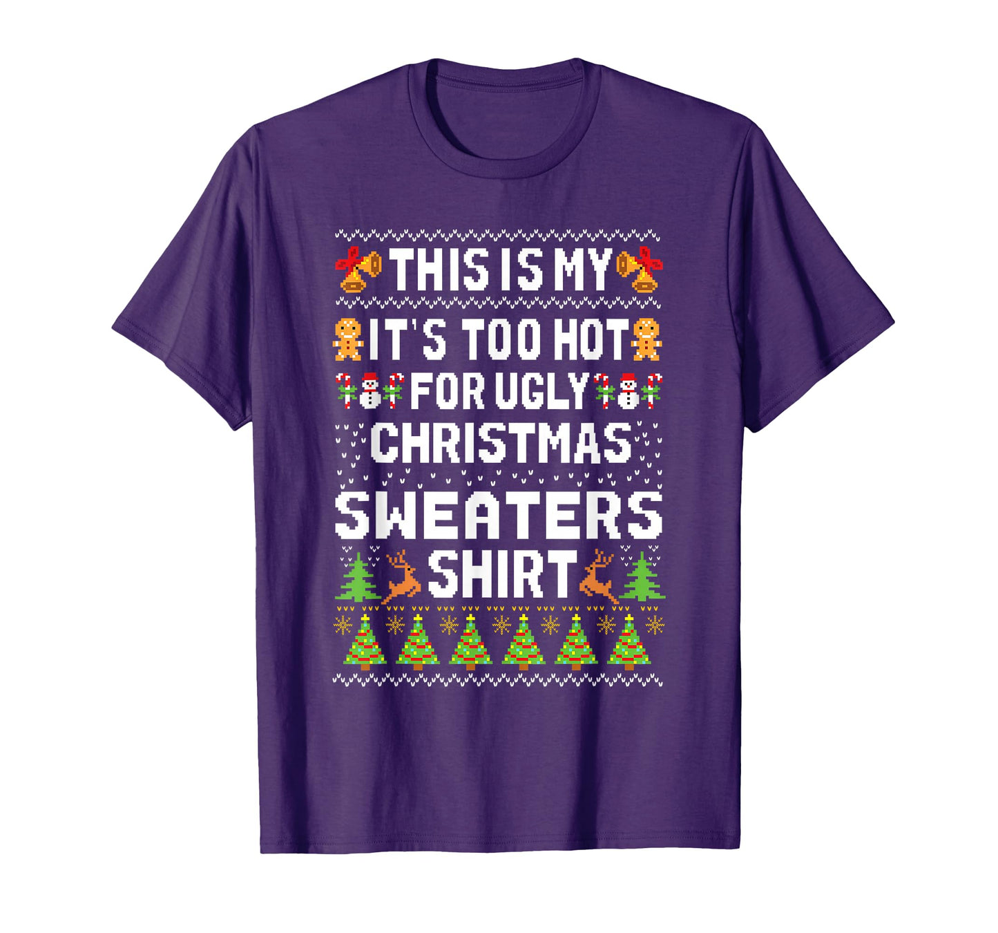 This is My It's Too Hot for Ugly Christmas Sweaters Shirt T-Shirt
