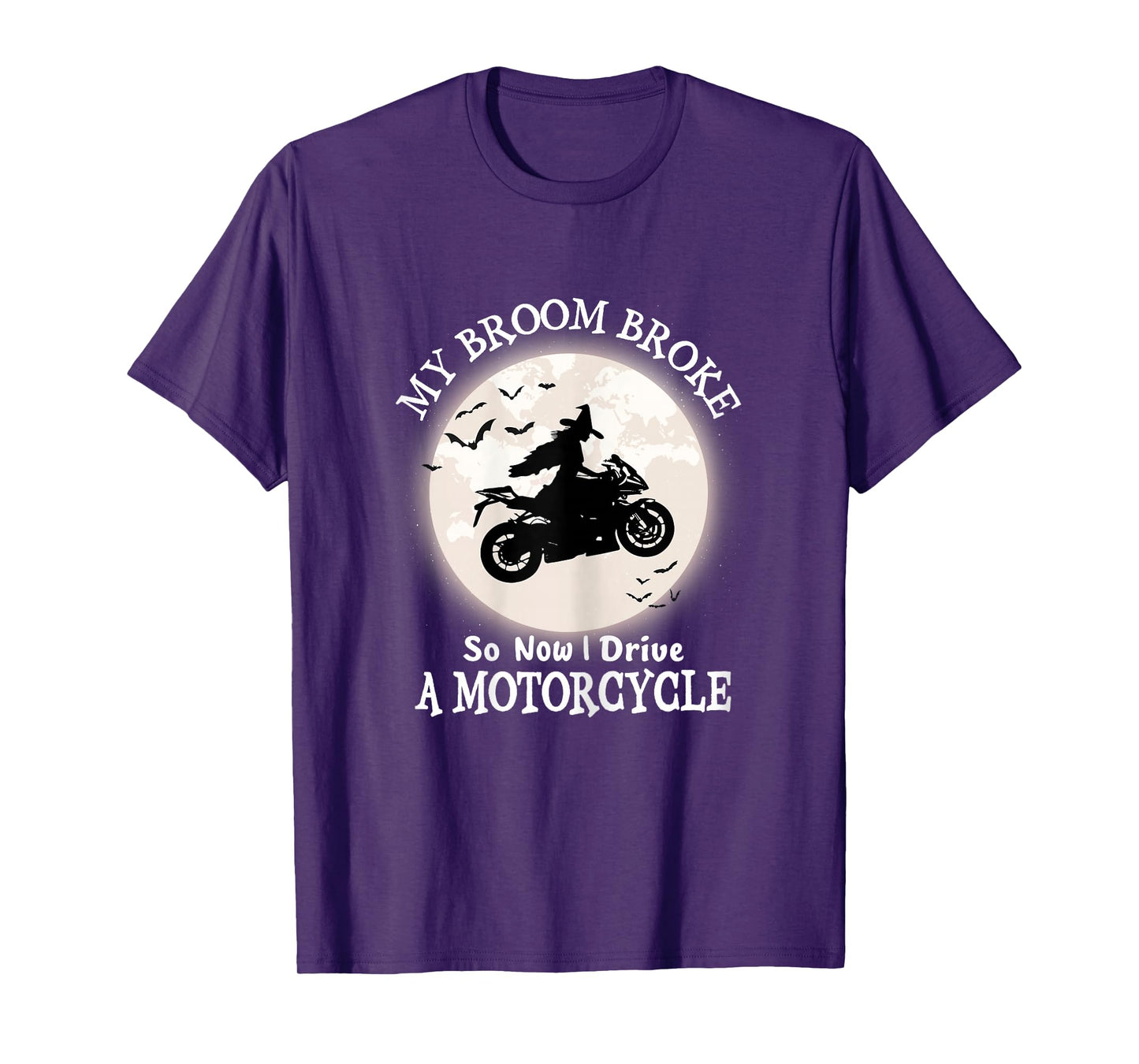 My Broom Broke So Now I Ride A Motorcycle Halloween Biker T-Shirt