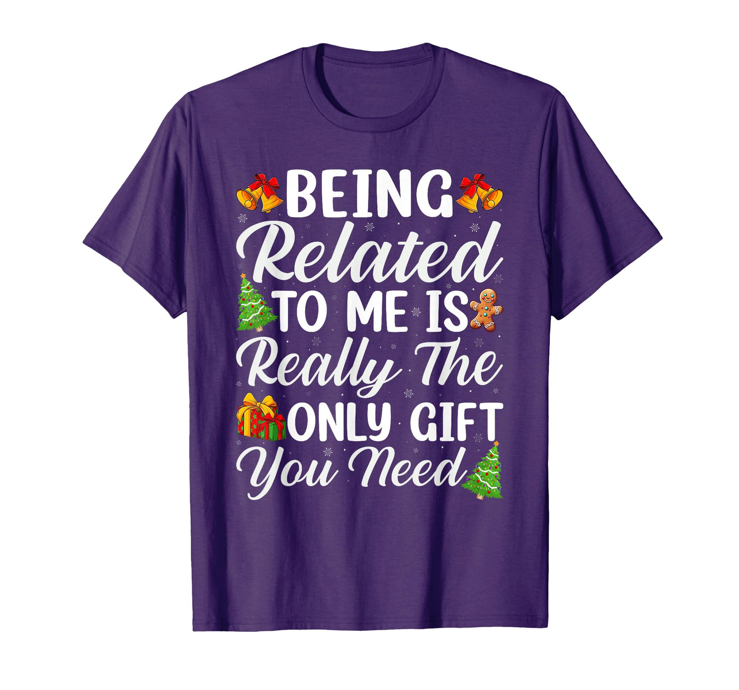 Being Related to Me Funny Family Christmas T-Shirt