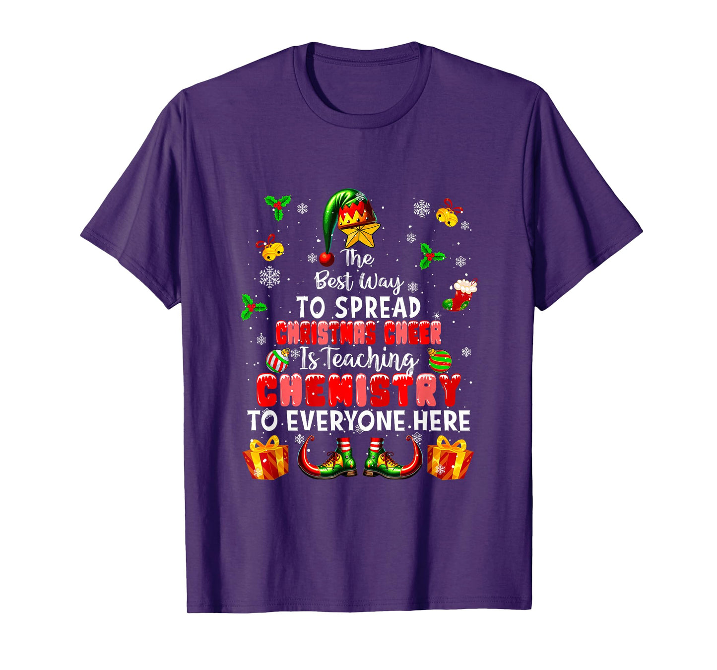 Best Way to Spread Xmas Cheer Teaching Chemistry Teacher Elf T-Shirt