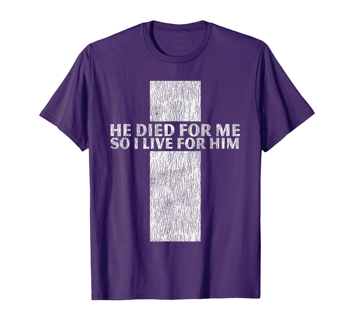 He Died For Me So I Live For Him Jesus Cross Christian Bible T-Shirt