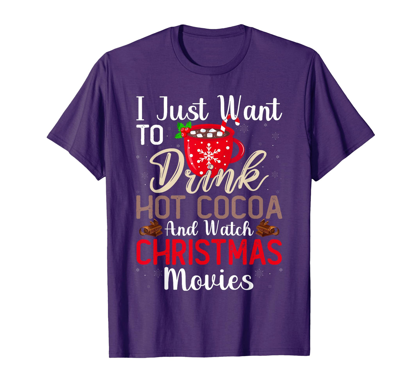 Drink Hot Chocolate and Watch Holiday Movies Funny Christmas T-Shirt