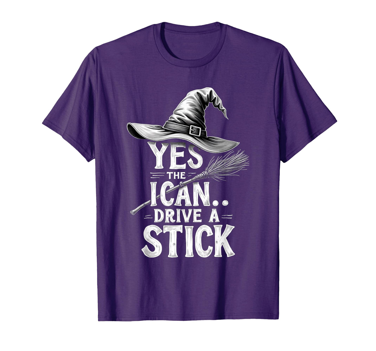 Yes I Can Drive A Stick, Mom Halloween, Witch Halloween T-Shirt