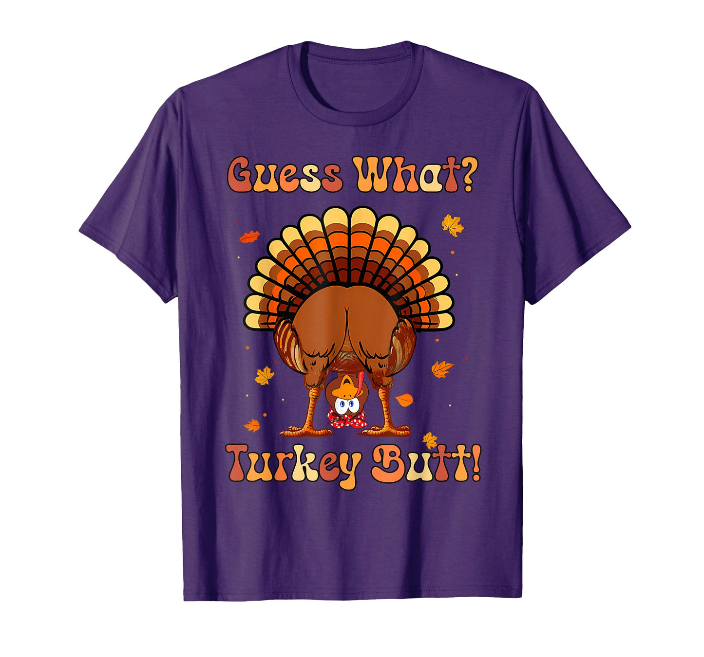 Guess what Turkey butt funny thanksgiving For Girls Boys T-Shirt