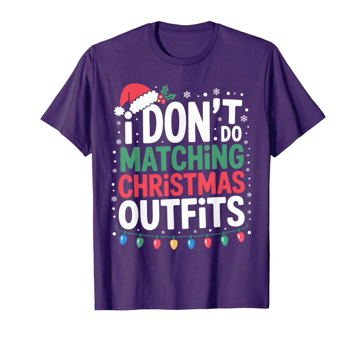 I Don’t Do Matching Christmas Outfits Funny Holiday Look T-Shirt