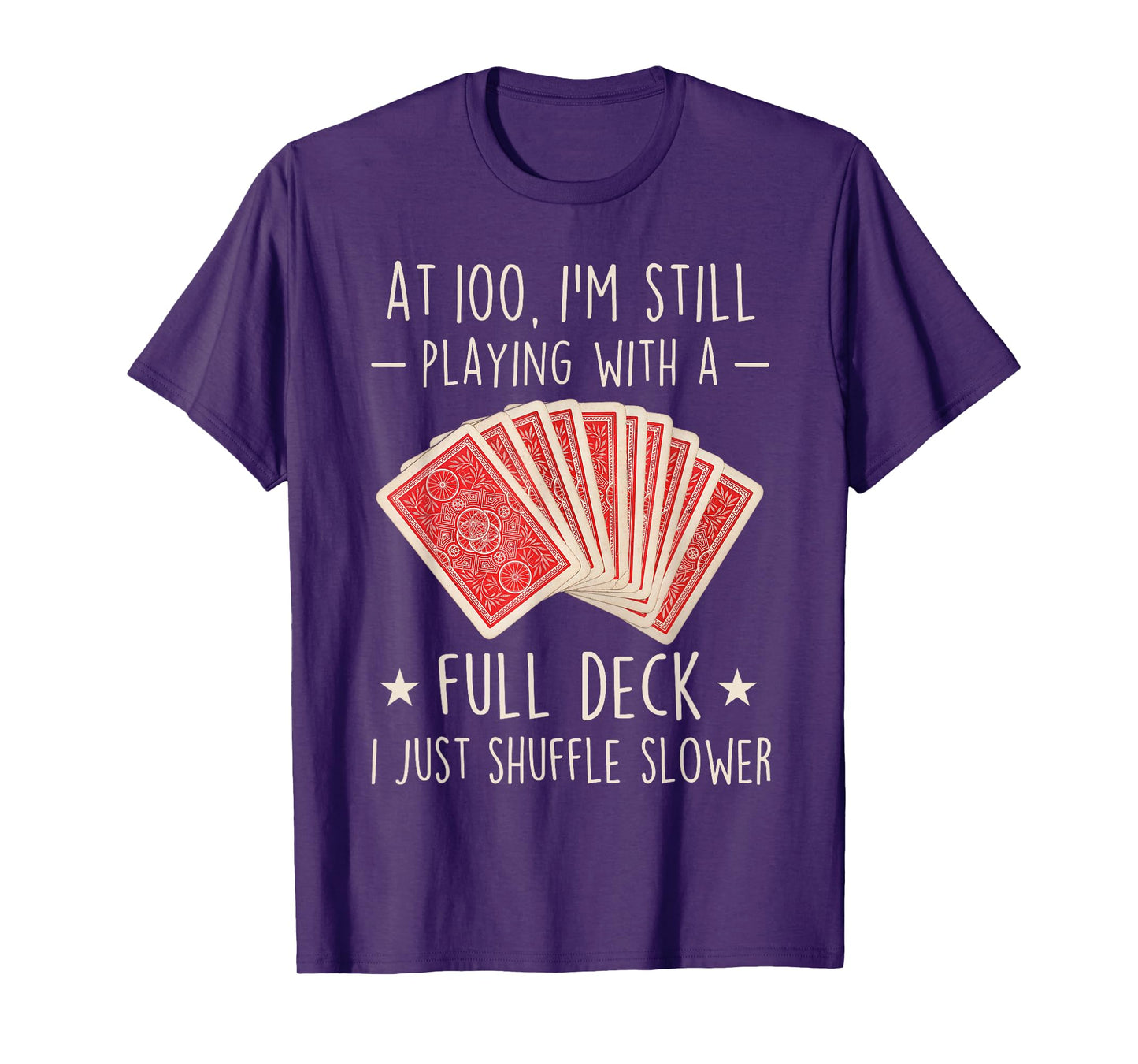 Funny 100th Birthday Full Deck Cards 100 Year Old Mens Women T-Shirt