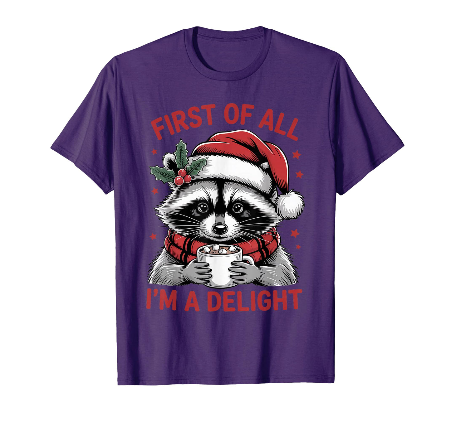 First of All I’m A Delight Funny Christmas Raccoon Coffee T-Shirt