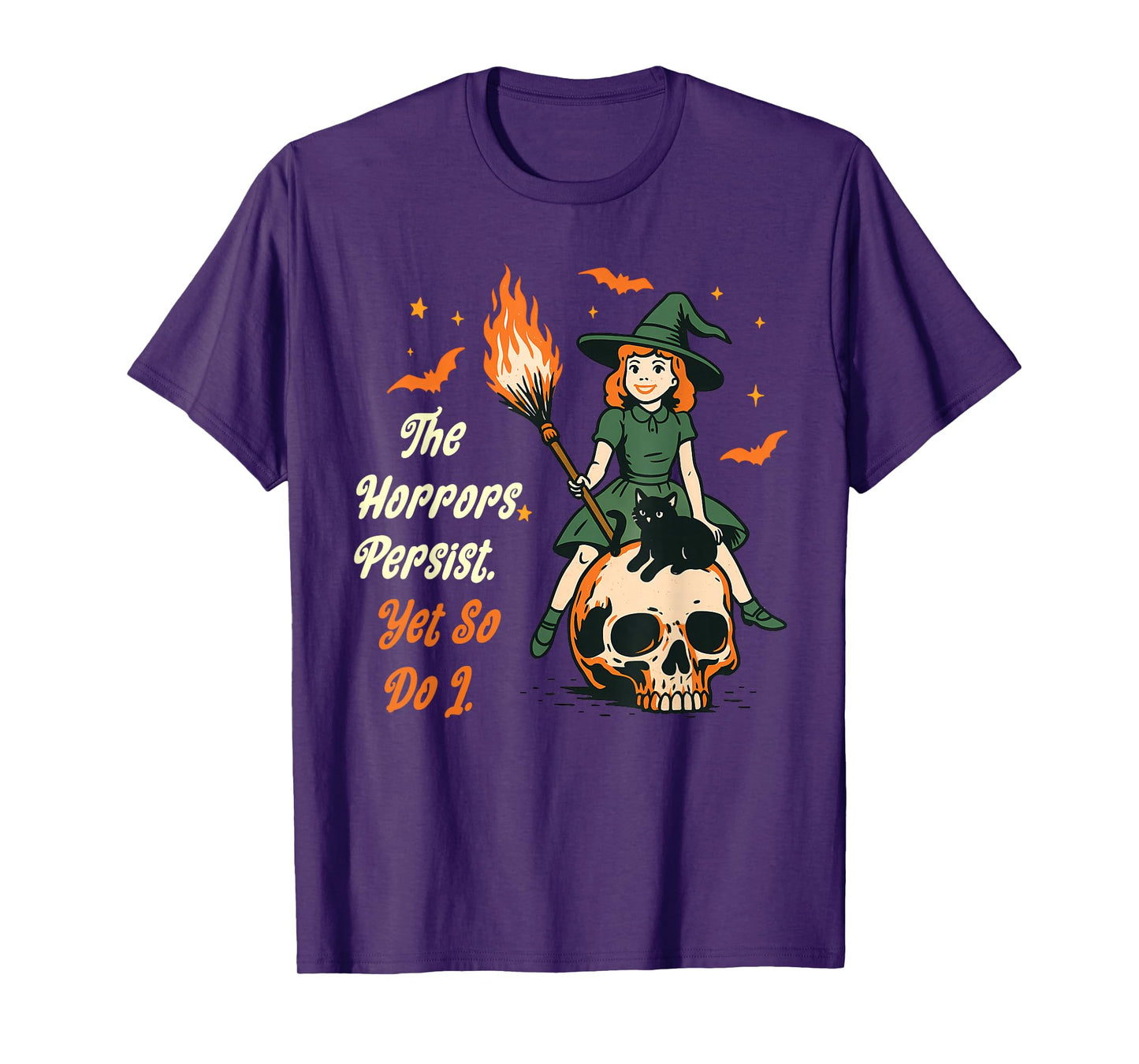 The Horrors Persist Yet So Do I Witch Skull Cat Halloween T-Shirt