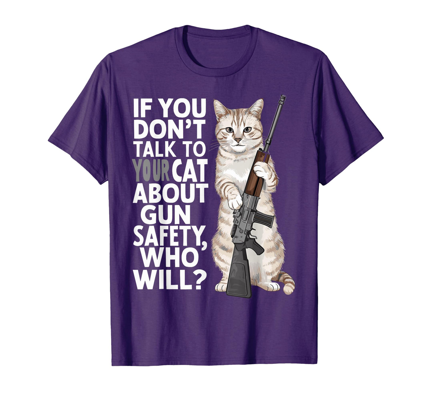 Funny Cat Gun Safety Talk to Your Cat About Gun Safety Men Women T-Shirt