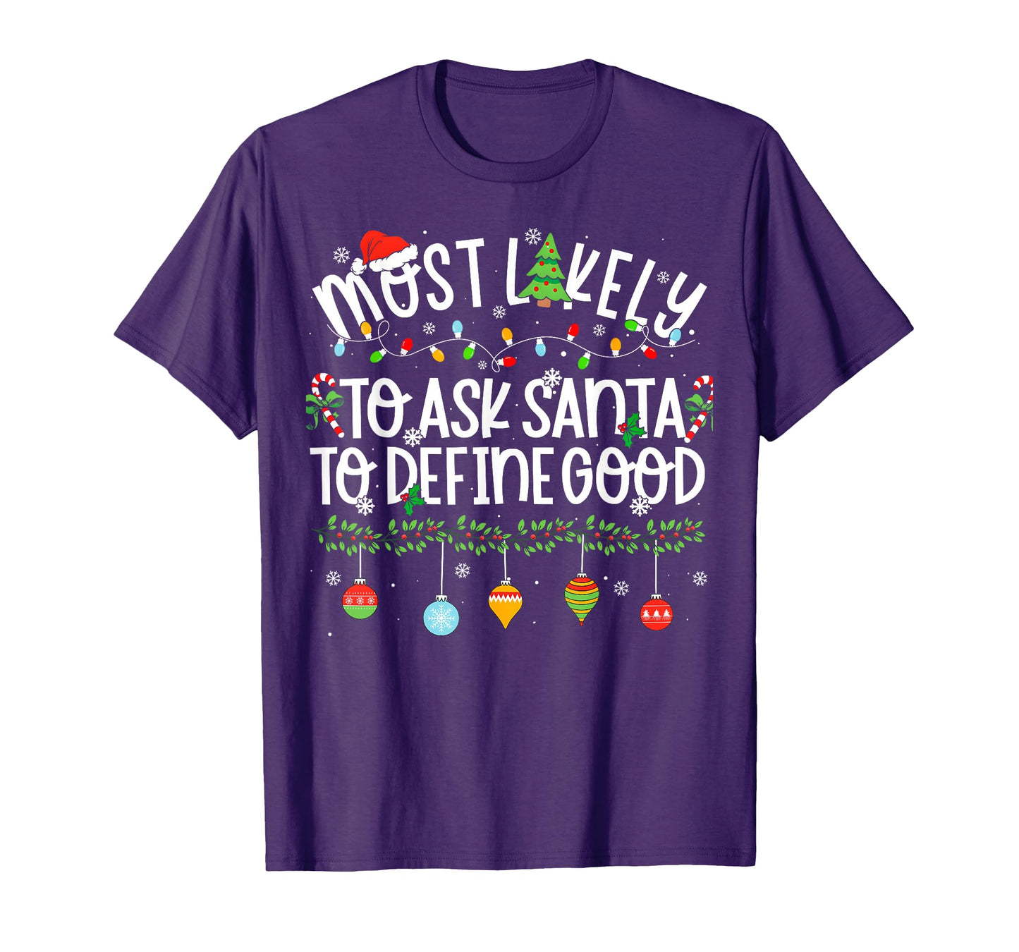 Funny Matching Xmas Most Likely to Ask Santa to Define Good T-Shirt